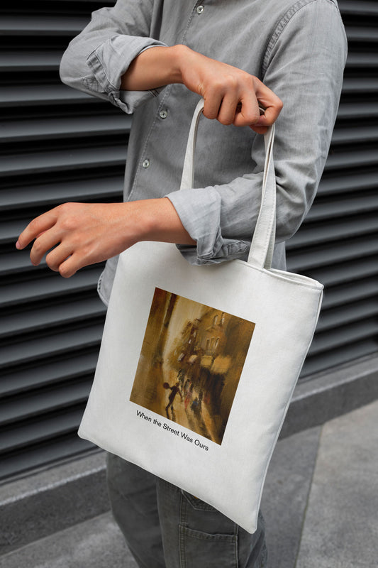 Tote bag when the street was Ours